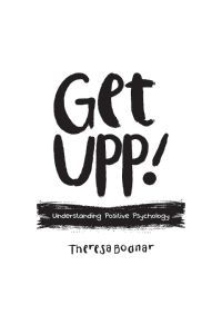 Get UPP!  - Understanding Positive Psychology
