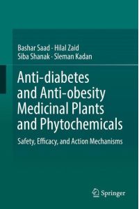 Anti-diabetes and Anti-obesity Medicinal Plants and Phytochemicals  - Safety, Efficacy, and Action Mechanisms
