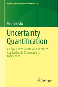 Uncertainty Quantification  - An Accelerated Course with Advanced Applications in Computational Engineering