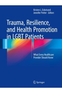 Trauma, Resilience, and Health Promotion in LGBT Patients  - What Every Healthcare Provider Should Know