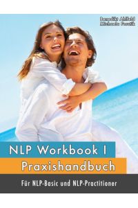 NLP Workbook I  - Praxishandbuch für NLP-Basic und NLP-Practitioner