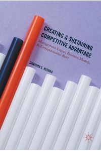 Creating and Sustaining Competitive Advantage  - Management Logics, Business Models, and Entrepreneurial Rent