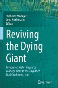 Reviving the Dying Giant  - Integrated Water Resource Management in the Zayandeh Rud Catchment, Iran