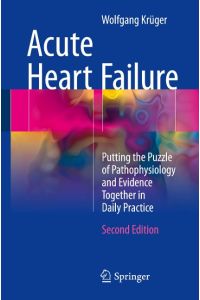 Acute Heart Failure  - Putting the Puzzle of Pathophysiology and Evidence Together in Daily Practice