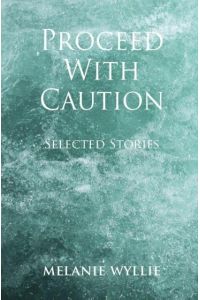 Proceed With Caution  - Selected Stories