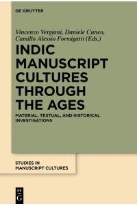 Indic Manuscript Cultures through the Ages  - Material, Textual, and Historical Investigations