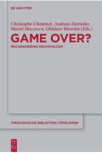 Game Over?  - Reconsidering Eschatology