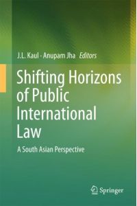 Shifting Horizons of Public International Law  - A South Asian Perspective