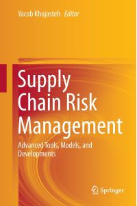 Supply Chain Risk Management  - Advanced Tools, Models, and Developments