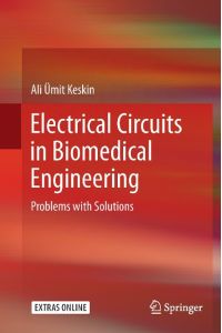 Electrical Circuits in Biomedical Engineering  - Problems with Solutions