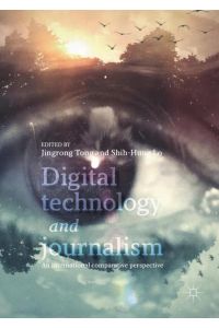 Digital Technology and Journalism  - An International Comparative Perspective