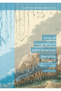 Lines of Geography in Latin American Narrative  - National Territory, National Literature