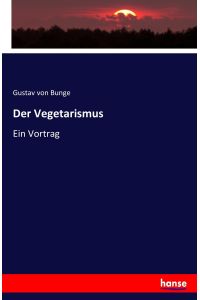 Der Vegetarismus  - Ein Vortrag