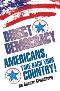 Direct Democracy  - Americans, Take Back Your Country!