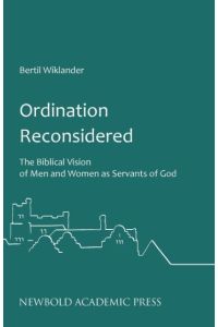 Ordination Reconsidered  - The Biblical Vision of Men and Women as Servants of God
