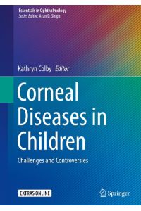 Corneal Diseases in Children  - Challenges and Controversies