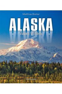 Alaska  - Weite Wildnis