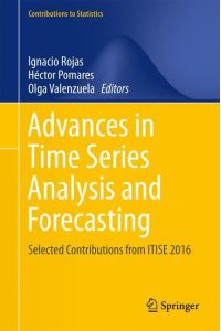 Advances in Time Series Analysis and Forecasting  - Selected Contributions from ITISE 2016