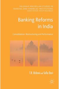 Banking Reforms in India  - Consolidation, Restructuring and Performance