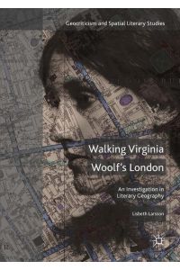 Walking Virginia Woolf¿s London  - An Investigation in Literary Geography