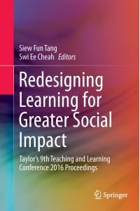 Redesigning Learning for Greater Social Impact  - Taylor¿s 9th Teaching and Learning Conference 2016 Proceedings