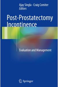 Post-Prostatectomy Incontinence  - Evaluation and Management
