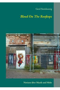 Blood On The Rooftops  - Notizen über Musik und mehr