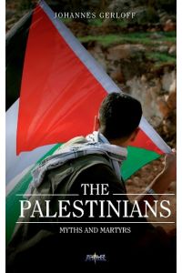 The Palestinians  - Myths and Martyrs