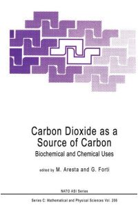 Carbon Dioxide as a Source of Carbon  - Biochemical and Chemical Uses