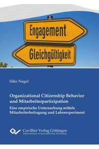 Organizational Citizenship Behavior und Mitarbeiterpartizipation  - Eine empirische Untersuchung mittels Mitarbeiterbefragung und Laborexperiment