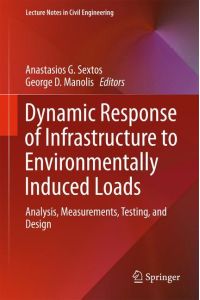 Dynamic Response of Infrastructure to Environmentally Induced Loads  - Analysis, Measurements, Testing, and Design