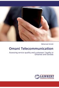 Omani Telecommunication  - Assessing service quality and customers¿ loyalty in Omantel and Ooredo