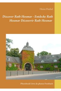 Discover Rath Heumar - Entdecke Rath Heumar Découvrir Rath Heumar  - Photobook Livre de photos Fotobuch