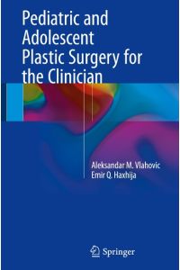 Pediatric and Adolescent Plastic Surgery for the Clinician