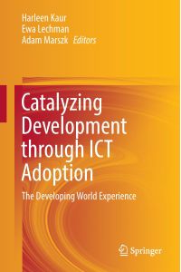 Catalyzing Development through ICT Adoption  - The Developing World Experience