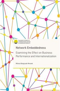 Network Embeddedness  - Examining the Effect on Business Performance and Internationalization