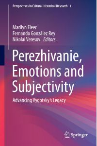 Perezhivanie, Emotions and Subjectivity  - Advancing Vygotsky¿s Legacy