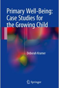 Primary Well-Being: Case Studies for the Growing Child