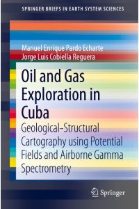 Oil and Gas Exploration in Cuba  - Geological-Structural Cartography using Potential Fields and Airborne Gamma Spectrometry