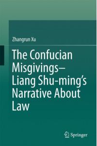 The Confucian Misgivings--Liang Shu-ming¿s Narrative About Law
