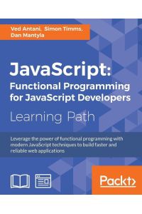 JavaScript - Functional Programming for JavaScript Developers: Functional Programming for JavaScript Developers