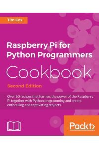 Raspberry Pi for Python Programmers Cookbook, Second Edition