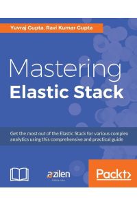Mastering Elastic Stack