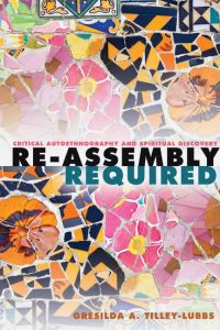 Re-Assembly Required  - Critical Autoethnography and Spiritual Discovery