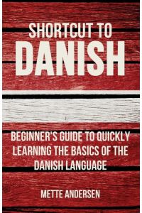 Shortcut to Danish  - Beginner's Guide to Quickly Learning the Basics of the Danish Language