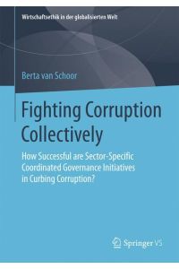 Fighting Corruption Collectively  - How Successful are Sector-Specific Coordinated Governance Initiatives in Curbing Corruption?