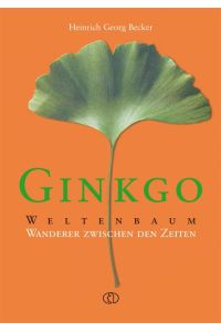 Ginkgo - Weltenbaum  - Wanderer zwischen den Zeiten