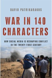 War in 140 Characters  - How Social Media Is Reshaping Conflict in the Twenty-First Century