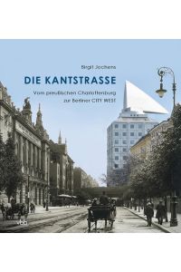 Die Kantstraße  - Vom preußischen Charlottenburg zur Berliner CITY WEST