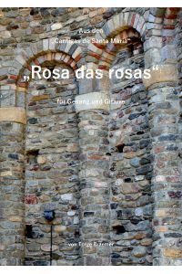 Rosa das rosas  - Cantigas de Santa Maria